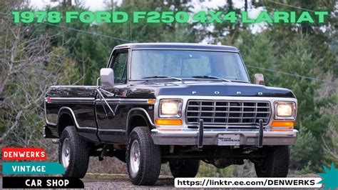 1978 Ford F250 XLT Ranger Lariat Camper Special 4x4 DENWERKS NO