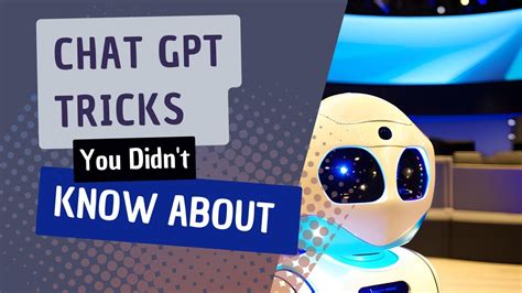 Chat GPT Tricks You Didn T Know About Unlocking Hidden Features For