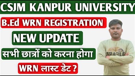 WRN Registration Update CSJM Kanpur University B Ed First Semester W R