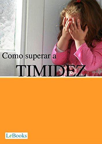 Como Superar A Timidez Cole O Autoajuda Ebook Resumo Ler Online