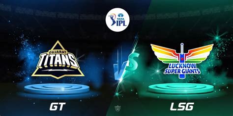 Gt Vs Lsg Dream11 Prediction Today Match Ipl 2023 Gujarat Titans Vs