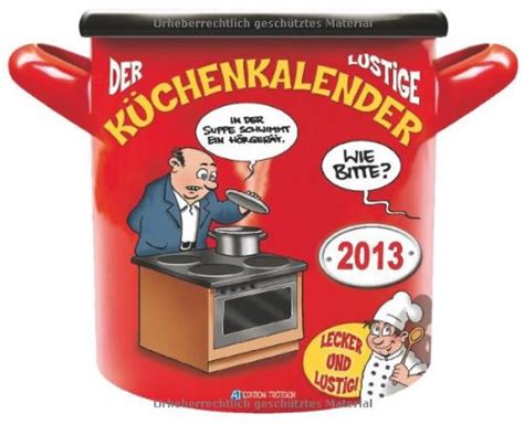 Der lustige Küchenkalender 2013 Edition Trötsch Amazon de Bücher