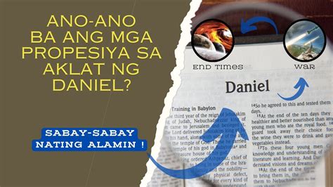 Ito Pala Ang Mga Nakatala Sa Aklat Ng Daniel Katapusan Ng Mundo Ang