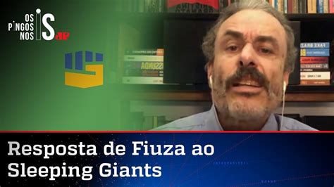 Sleeping Giants Tenta Calar Guilherme Fiuza Youtube