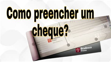 Como Preencher Um Cheque Preenchendo Um Folha De Cheque Bradesco