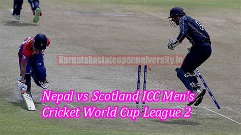 Nepal Vs Scotland Icc Men S Cricket World Cup League Live When