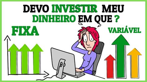 Se Transforme em um Investidor Inteligente Renda Fixa Ou variável