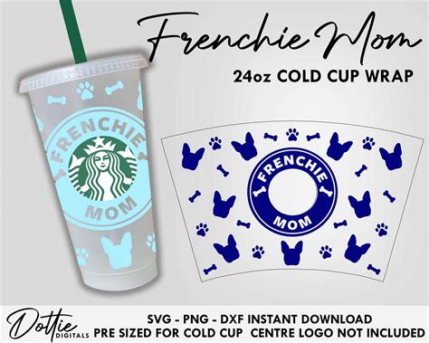 Dottie Digitals Frenchie Mom Starbucks Svg Cold Cup Svgs Png Dxf