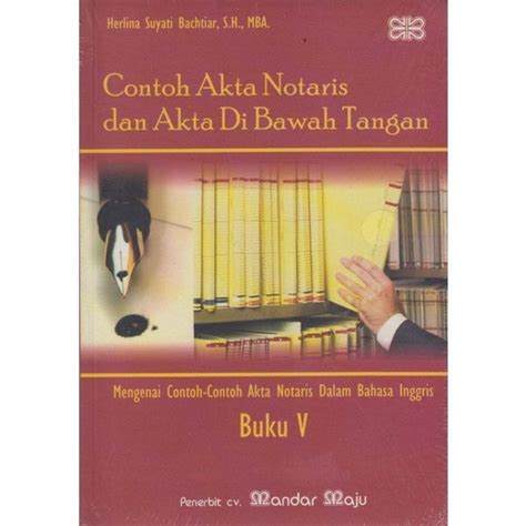 Jual Contoh Akta Notaris Dan Akta Di Bawah Tangan Buku V Di Lapak Gogo