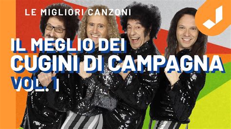 The Best Of Cugini Di Campagna Le Canzoni Pi Belle Vol Youtube