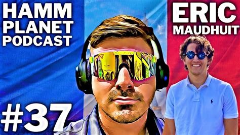 HAMM PLANET PODCAST 37 Eric Maudhuit The French The Texan YouTube