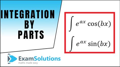 How To Integrate E Ax Sin Bx And E Ax Cos Bx Examsolutions