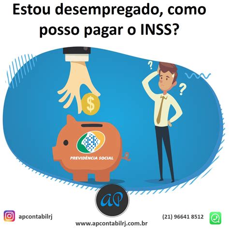 Estou Desempregado Como Posso Pagar O Inss Ap Cont Bilrj