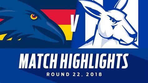 Adelaide V North Melbourne Highlights Round 22 2018 Afl Youtube