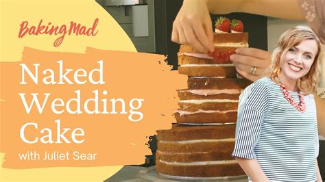 How To Make A Naked Wedding Cake Baking Mad Youtube