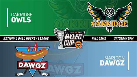 Nbhl Mylec Cup Oakridge Owls Vs Marlton Dawgz Full Game