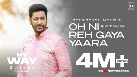 Oh Ni Reh Gaya Yaara Full Video Harbhajan Mann Babu Singh Maan