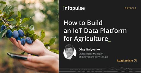 A Guide To Building An Iot Data Platform For Agriculture