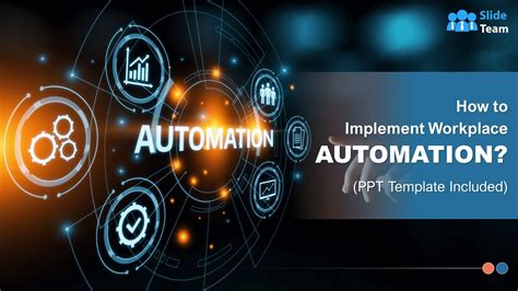 How To Implement Workplace Automation PPT Template Included