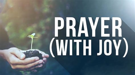 Prayer With Joy Youtube