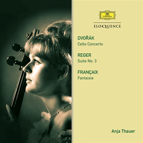 Dvo K Cello Concerto Reger Suite Francaix Fantasy Eloquence