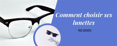 Comment Choisir Ses Lunettes Nos Conseils Reg Art Optique