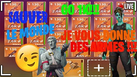 Live Fr Pc Fortnite Sauver Le Monde Je Donne Des Armes Enorme Pls Au