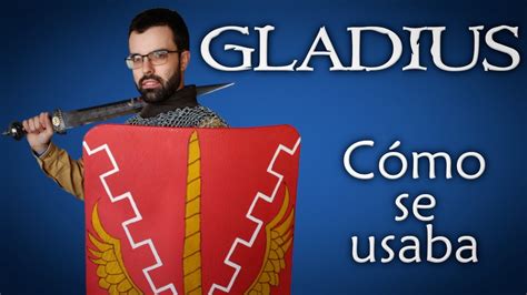 C Mo Se Usaba La Gladius Romana Armamento Romano Youtube