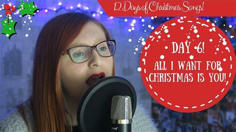 12 Days Of Christmas Songs Day 6 All I Want For Christmas Is You