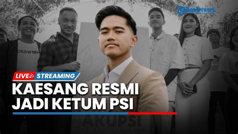 Kejutan Besar Psi Kaesang Diisukan Jadi Ketum Psi Hingga Hubungan