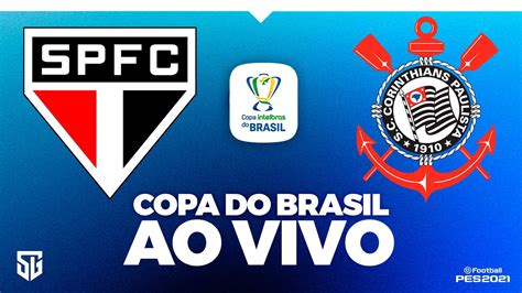 S O Paulo X Corinthians Imagem Copa Do Brasil Ao Vivo Pes