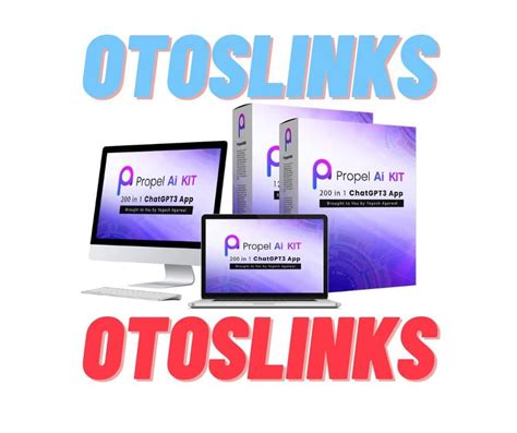 Propel Ai Kit Oto To Otos Links Here Hot Bonuses Upsell Oto