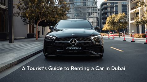 A Tourists Guide To Renting A Car In Dubai Gulf Bytes