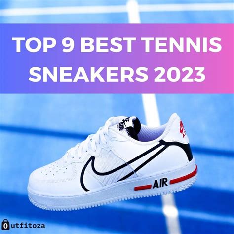 9 Best Tennis Sneakers Perfect Choice For You In 2023