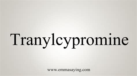 How To Say Tranylcypromine - YouTube