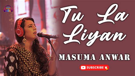 Tu La Liyan Masuma Anwar New Song Gaane Shaane Video Dailymotion