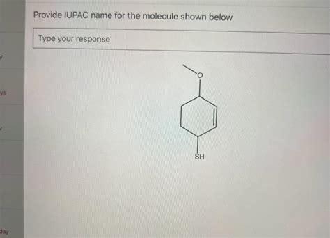 Solved Provide Iupac Name For The Molecule Shown Below