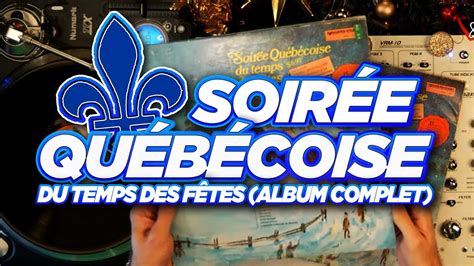 Soirée Québécoise Du Temps Des Fêtes Album Complet Musique