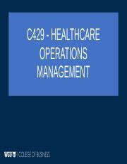 Topic 3 PPT 1 Pptx C429 HEALTHCARE OPERATIONS MANAGEMENT C429