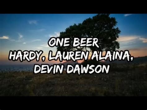 Hardy One Beer Feat Lauren Alaina Devin Dawson Lyrics Youtube