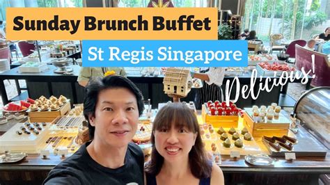 Sunday Brunch Buffet At St Regis Singapore Brasserie Les Saveurs