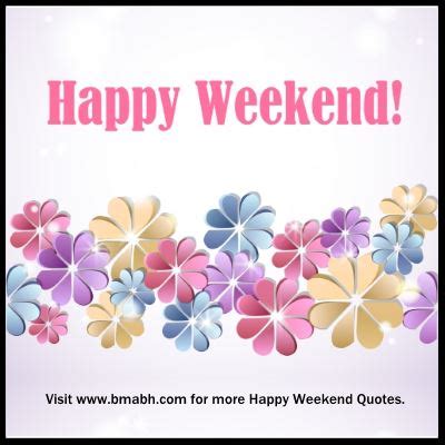 Happy Weekend Quotes Messages With Lovely Pictures