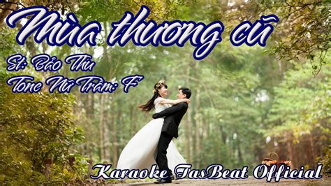 Karaoke Mùa Thương Cũ Bảo Thu Tone Nữ Trầm TAS BEAT YouTube