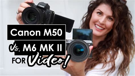 Canon M50 Vs Canon M6 Mark Ii Vlogging Camera Comparison Youtube