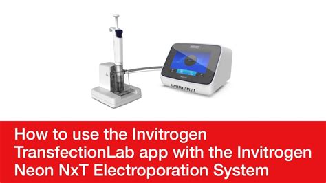 How To Use The Invitrogen TransfectionLab App With The Invitrogen Neon