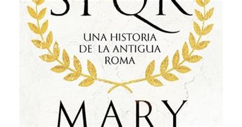 SPQR Una Historia De La Antigua Roma