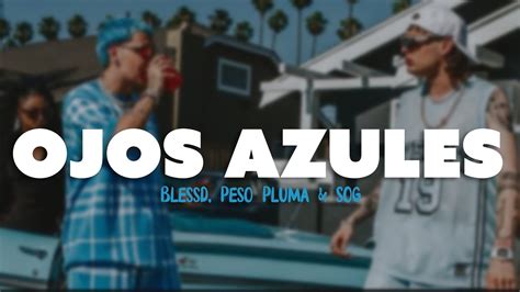 BLESSD X PESO PLUMA X SOG OJOS AZULES Letra YouTube