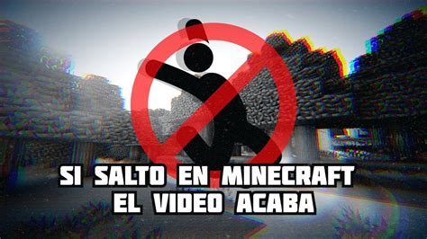 SI SALTO EN MINECRAFT EL VIDEO ACABA MINECRAFT 2020 YouTube