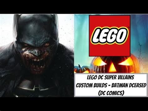 LEGO DC Super Villains Custom Builds Batman DCeased DC Comics YouTube