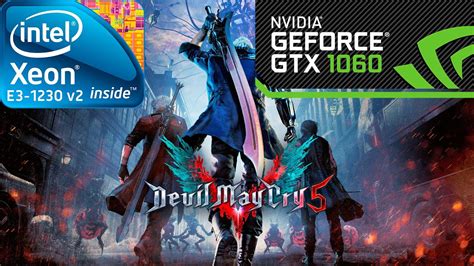 Devil May Cry 5 1080p Xeon E3 1230 V2 GTX 1060 16GB RAM YouTube